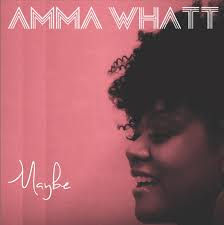 Maybe EP: Amma Whatt